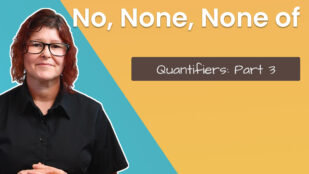Quantifiers - No None and None Of