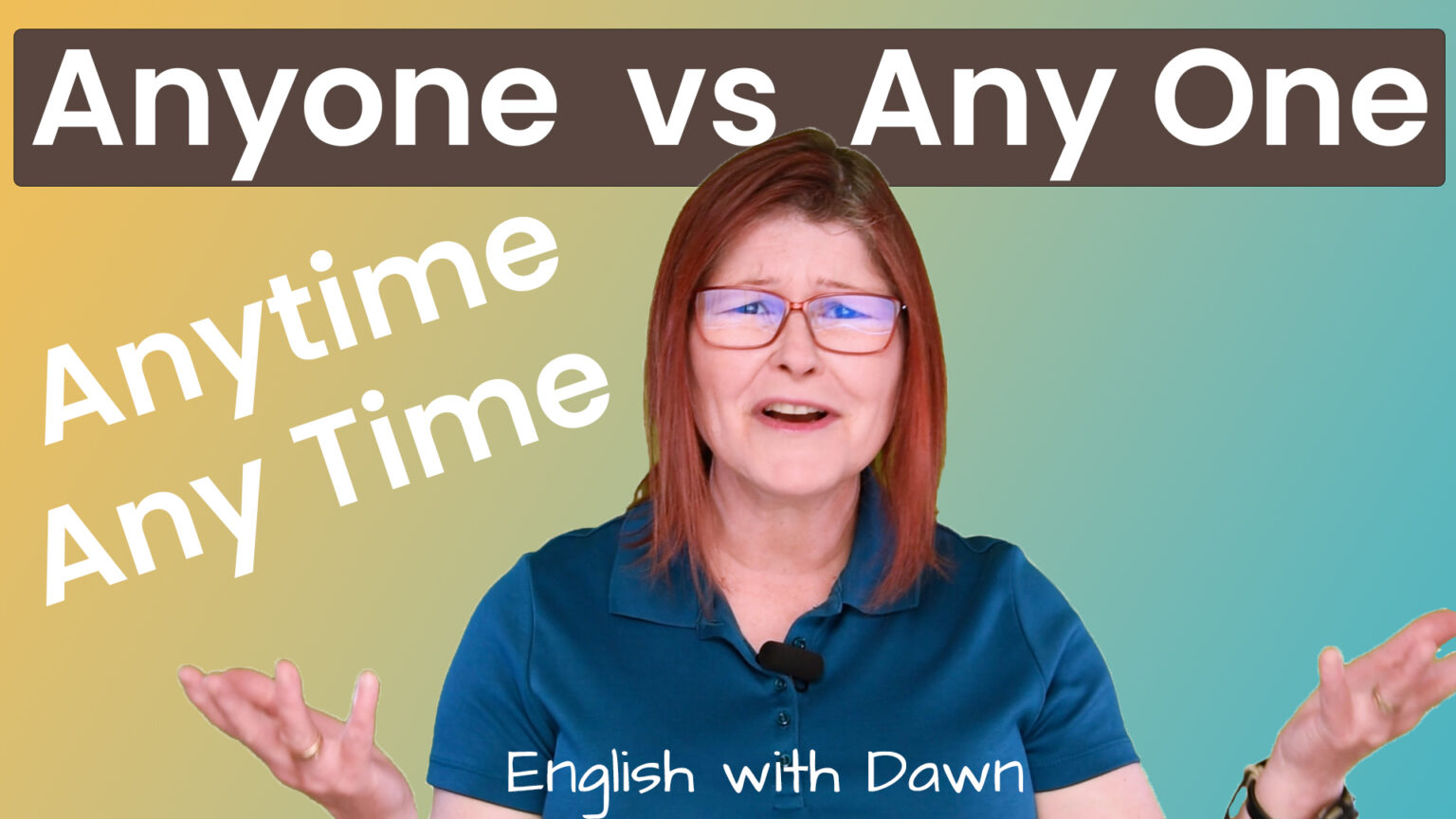 Anyone, Any One, Anytime, Any Time, At Any Time » Daybreak English