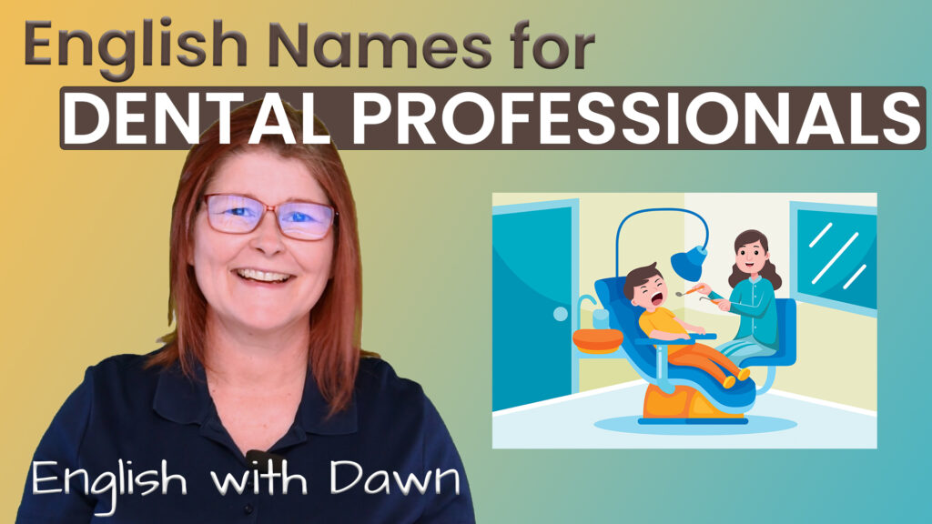 Names of Dental Professionals » Daybreak English
