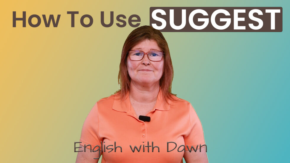 Suggesting Tips How To Use SUGGEST » Daybreak English