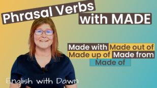 Phrasal Verbs with Made